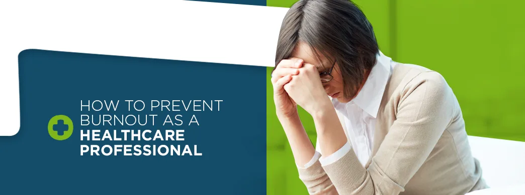 1 How to Prevent Burnout as a Healthcare Professional